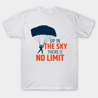 Skydiving Sky Skydiver Parachute Saying T-Shirt